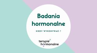 Badania hormonalne - kiedy wykonać?